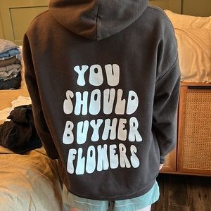 Blue Jade Finds “You Should Buy Her Flowers” Hoodie